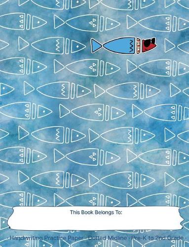 Handwriting Practice Paper Dotted Midline: Be Yourself Scandinavian Style Fish with Sunglasses Notebook Recommended for Pre-K Through 2nd Grade