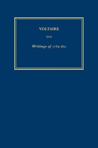Œuvres complètes de Voltaire (Complete Works of Voltaire) 70A: Writings of 1769 (IIA)(70A Œuvres complètes de Voltaire (Complete Works of Voltaire))