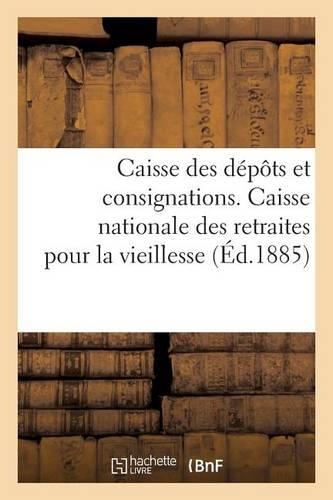 Caisse Des Dépôts Et Consignations. Caisse Nationale Des Retraites Pour La Vieillesse