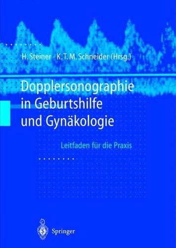 Dopplersonographie in Geburtshilfe Und Gynakologie: Leitfaden Fur Die Praxis(German)