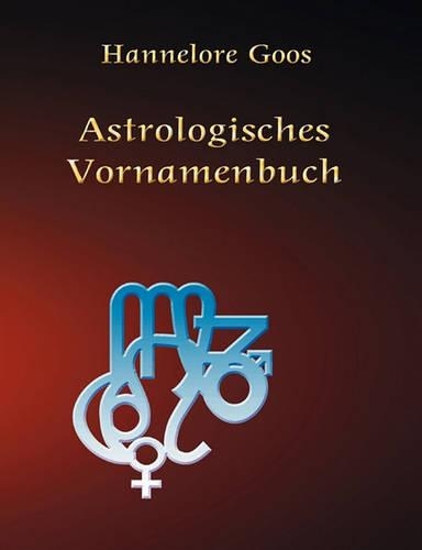 Astrologisches Vornamenbuch: (German)