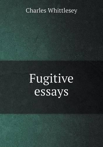 Fugitive essays