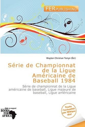 S Rie de Championnat de La Ligue Am Ricaine de Baseball 1984