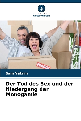 Der Tod des Sex und der Niedergang der Monogamie
