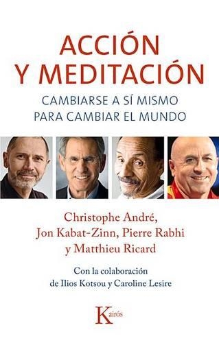 Acción Y Meditación: Cambiarse a Sí Mismo Para Cambiar El Mundo