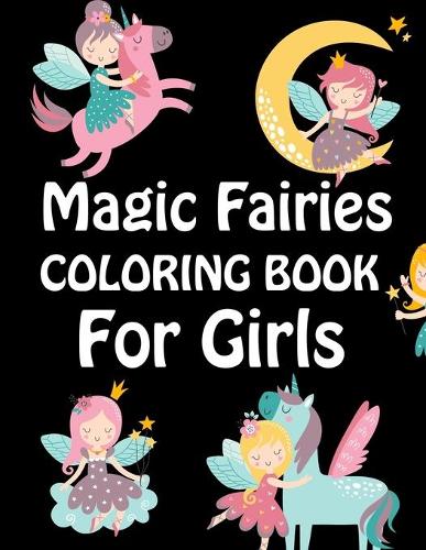 Magic Fairies Coloring Book For Girls