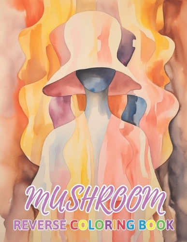 Mushroom Reverse Coloring Book