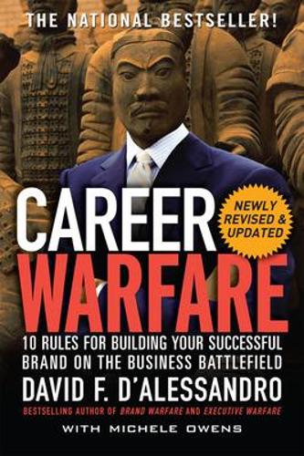 Career Warfare: 10 Rules for Building a Sucessful Personal Brand on the Business Battlefield