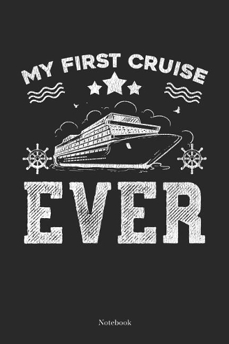 My First Cruise Ever Notebook