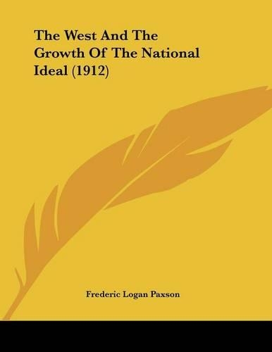 The West And The Growth Of The National Ideal (1912)