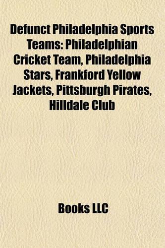 Defunct Philadelphia Sports Teams: Philadelphian Cricket Team(English)