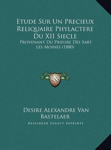 Etude Sur Un Precieux Reliquaire Phylactere Du XII Siecle
