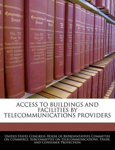Access to Buildings and Facilities by Telecommunications Providers