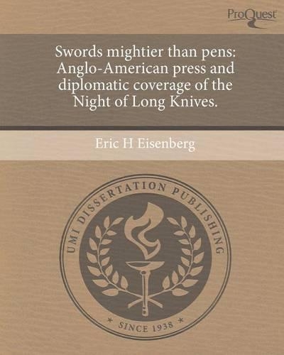 Swords Mightier Than Pens: Anglo-American Press and Diplomatic Coverage of the Night of Long Knives.(English)