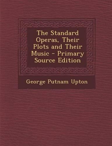 The Standard Operas, Their Plots and Their Music