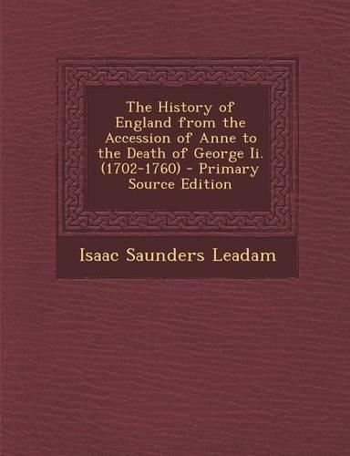 The History of England from the Accession of Anne to the Death of George II. (1702-1760)