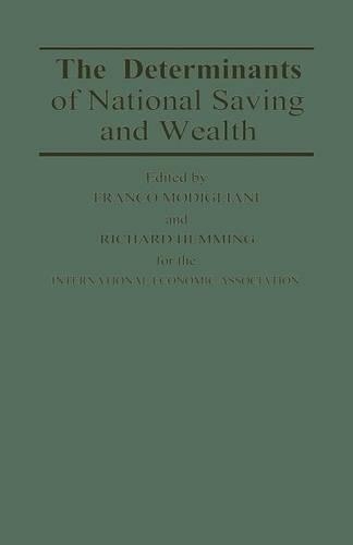 The Determinants of National Saving and Wealth: Proceedings of a Conference held by the International Economic Association at Bergamo, Italy(International Economic Association Series)