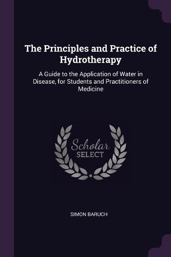 The Principles and Practice of Hydrotherapy