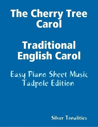 The Cherry Tree Carol Traditional English Carol - Easy Piano Sheet Music Tadpole Edition