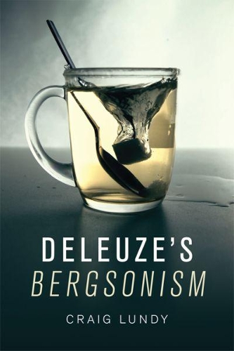 Deleuze's Bergsonism: (Critical Introductions and Guides)