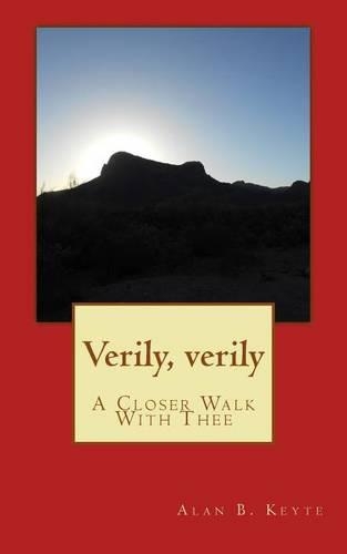 Verily, verily: A Closer Walk With Thee(English)