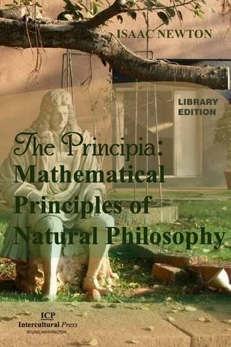 The Principia: Mathematical Principles of Natural Philosophy: Library Edition