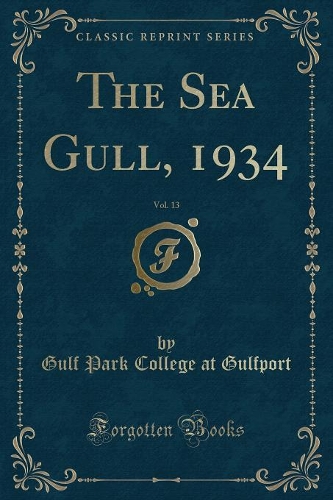 The Sea Gull, 1934, Vol. 13 (Classic Reprint)