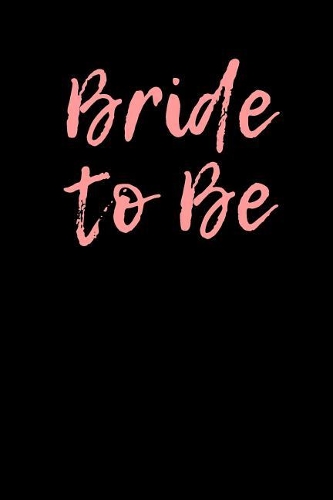 Bride To Be: Blank Lined Journal(English)