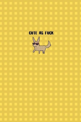 Cute as Fuck