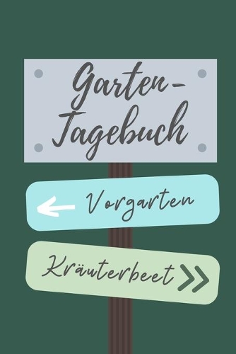 Garten- Tagebuch Vorgarten Kräuterbeet: A5 Notizbuch PUNKTIERT für Hobby Gärtner - Geschenkidee für Freunde, Papa, Mama, Oma, Opa- Gartenplaner - Garten - Gartenliebhaber - Schrebergarten