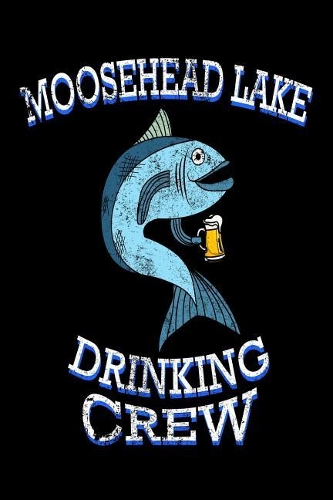 Moosehead Lake Drinking Crew