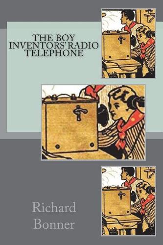 The Boy Inventors' Radio Telephone