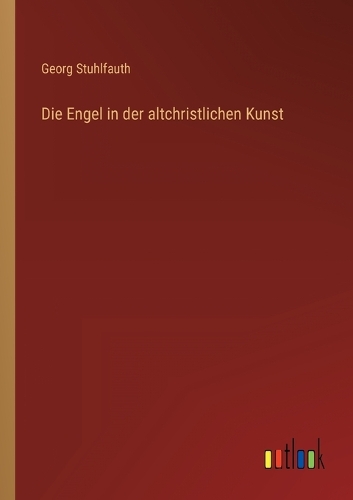 Die Engel in der altchristlichen Kunst