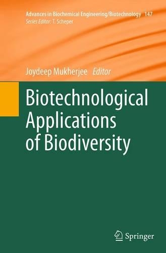Biotechnological Applications of Biodiversity: (147 Advances in Biochemical Engineering/Biotechnology)