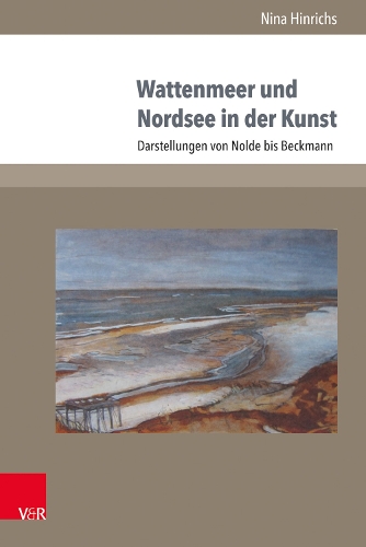 Wattenmeer und Nordsee in der Kunst: Darstellungen von Nolde bis Beckmann