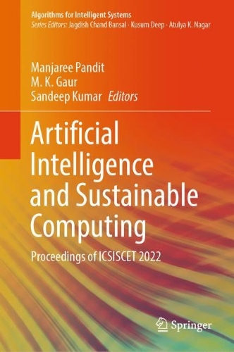 Artificial Intelligence and Sustainable Computing: Proceedings of ICSISCET 2022(Algorithms for Intelligent Systems)