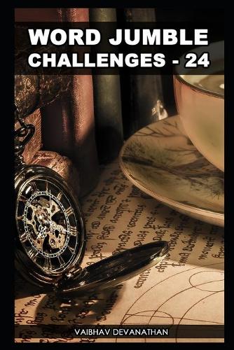 Word Jumble Challenges - 24: (24 Word Jumble Challenges)