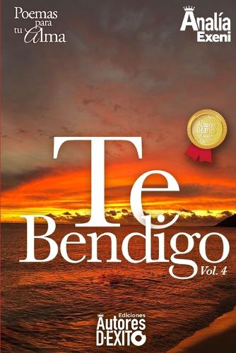 Te Bendigo: (4 Poemas y Cuentos Para Tu Alma)