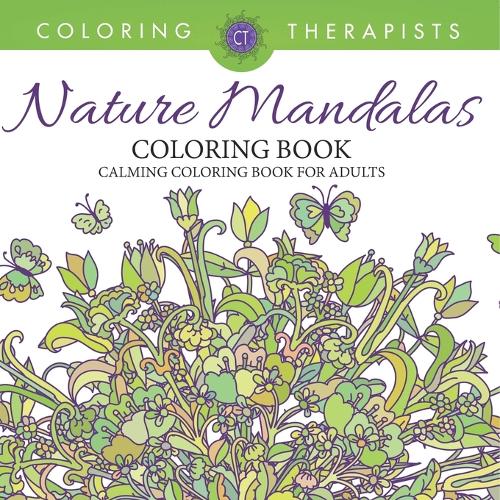 Nature Mandalas Coloring Book - Calming Coloring Book For Adults