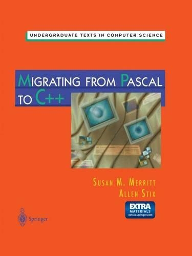 Migrating from Pascal to C++: (Undergraduate Texts in Computer Science)