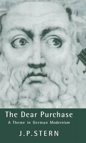 The Dear Purchase: A Theme in German Modernism(Cambridge Studies in German)