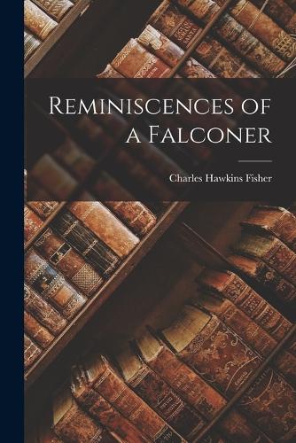 Reminiscences of a Falconer