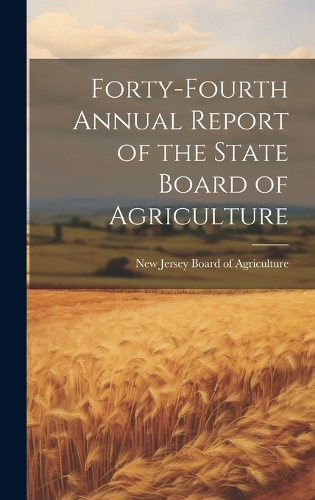 Forty-fourth Annual Report of the State Board of Agriculture