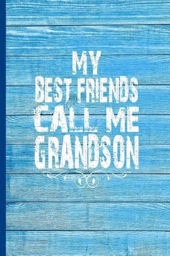 My Best Friends Call Me Grandson