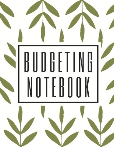 Budgeting Notebook: Weekly and Monthly Budget Planner Expense Tracker Bill Organizer Journal Workbook (Volume 2)(Budgeting Notebook)