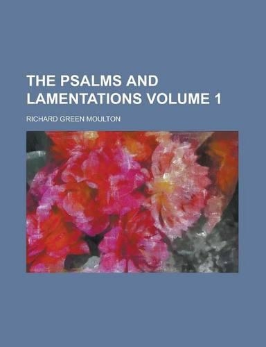 The Psalms and Lamentations Volume 1