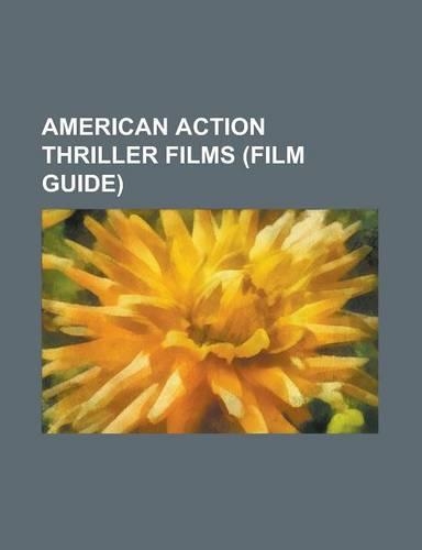 American Action Thriller Films (Film Guide): The Amazing Spider-Man (2012 Film), the Dark Knight (Film), Fast Five, Harry Potter and the Deathly Hallo(English)