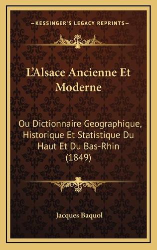 L'Alsace Ancienne Et Moderne