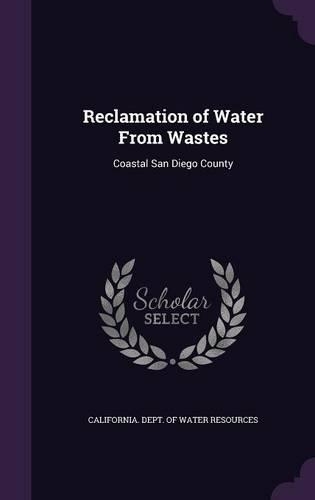 Reclamation of Water from Wastes: Coastal San Diego County(English)
