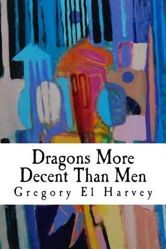 Dragons More Decent Than Men: Large Print Edition(English)